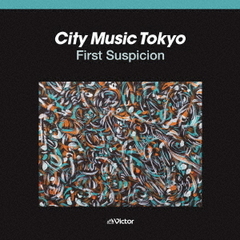 CITY MUSIC TOKYO First Suspicion（CD）