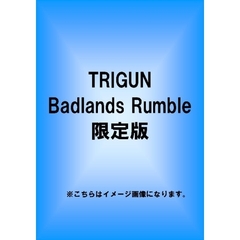 劇場版トライガン　TRIGUN　Badlands　Rumble　［LIMITED　EDITION］（ＤＶＤ）
