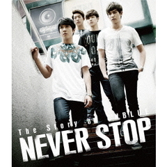 The　Story　of　CNBLUE　NEVER　STOP（Ｂｌｕ－ｒａｙ　Ｄｉｓｃ）