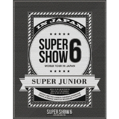 SUPER JUNIOR／SUPER JUNIOR WORLD TOUR SUPER SHOW6 in JAPAN ＜初回生産盤＞（Ｂｌｕ－ｒａｙ）