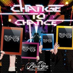 CHANGE　TO　CHANCE
