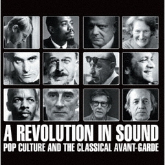 サウンド革命～ポップ・カルチャーを覚醒させたアヴァンギャルドの基礎知識