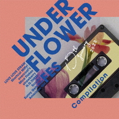 UNDER　FLOWER　FES　Compilation