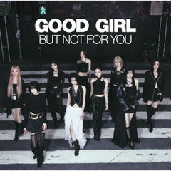 NiziU／GOOD GIRL BUT NOT FOR YOU（初回生産限定盤B／CD+ブックレット）（セブンネット限定特典：オリジナル・アナザージャケット（全9種のうち、1種をランダムにてお渡し ※ソロ写真全9種））