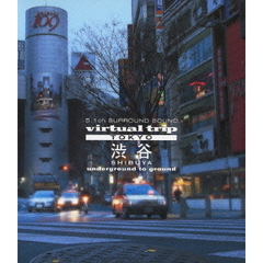 5.1ch SURROUND SOUND virtual trip TOKYO 渋谷 underground to ground ＜DVD同梱版＞（Ｂｌｕ－ｒａｙ）