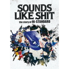 SOUNDS LIKE SHIT the story of Hi-STANDARD（ＤＶＤ）