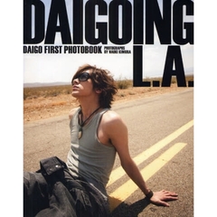ＤＡＩＧＯＩＮＧ　Ｌ．Ａ．　ＤＡＩＧＯファースト写真集