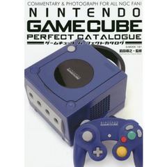 ゲームキューブパーフェクトカタログ　ＣＯＭＭＥＮＴＡＲＹ　＆　ＰＨＯＴＯＧＲＡＰＨ　ＦＯＲ　ＡＬＬ　ＮＧＣ　ＦＡＮ！