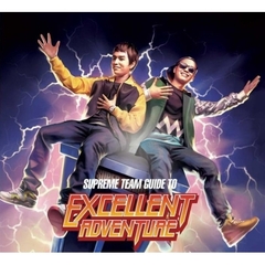 Supreme Team Guide To Excellent Adventure （輸入盤）