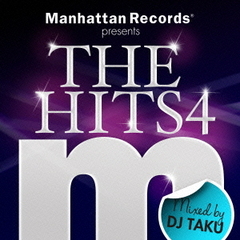 Manhattan Records presents THE HITS4 mixed by DJ TAKU