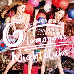 Francfranc　Presents　Glamorous　Nightclub