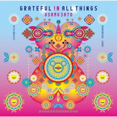 GRATEFUL　IN　ALL　THINGS（感謝感激雨霰）