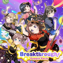 Poppin'Party／Breakthrough!【Blu-ray付生産限定盤】（セブンネット限定特典：角型缶バッジ＜限定盤ジャケットver.＞+＜通常盤ジャケットver.＞付き）（連動購入特典対象商品）