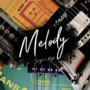 シンガーズハイ／Melody（CD）