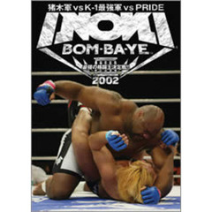 INOKI　BOM－BA－YE　2002（ＤＶＤ）