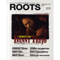 ＲＯＯＴＳ　クラシック・アメリカンを愛する男たちに贈る本格派モーターカルチャー・マガジン　ＶＯＬ．００２　ハリウッド界きっての異端児、「マチェーテ」ダニー・トレホに迫る