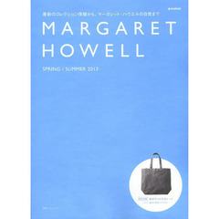ＭＡＲＧＡＲＥＴ　ＨＯＷＥＬＬ　最新のコレクション情報から、マーガレット・ハウエルの日常まで　２０１３ＳＰＲＩＮＧ／ＳＵＭＭＥＲ