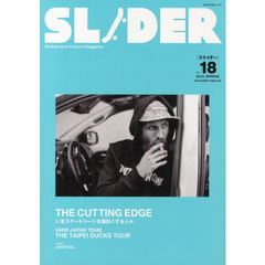 ＳＬＩＤＥＲ　Ｓｋａｔｅｂｏａｒｄ　Ｃｕｌｔｕｒｅ　Ｍａｇａｚｉｎｅ　Ｖｏｌ．１８（２０１４．ＳＰＲＩＮＧ）　スケートシーンのカッティングエッジ＋長瀬智也の巻頭コラム