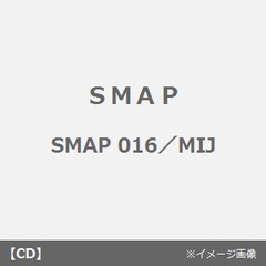 SMAP　016／MIJ