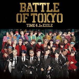 GENERATIONS，THE RAMPAGE，FANTASTICS，BALLISTIK BOYZ from EXILE TRIBE／BATTLE  OF TOKYO TIME 4 Jr.EXILE（CD+DVD）（特典なし）
