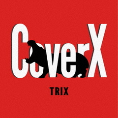 TRIX／CoverX