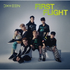DXTEEN／First Flight（初回限定盤B／CD+DVD）