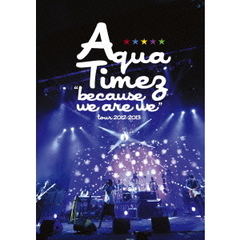 “because　we　are　we”tour　2012－2013（ＤＶＤ）