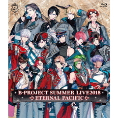 B-PROJECT SUMMER LIVE2018 ～ETERNAL PACIFIC～ 初回生産限定版＜セブンネット限定特典：パスケース付き＞（Ｂｌｕ－ｒａｙ Ｄｉｓｃ）（Ｂｌｕ－ｒａｙ）