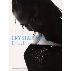 Ｃｒｙｓｔａｌ　Ｋａｙ／Ｃ．Ｌ．Ｌ　Ｃｒｙｓｔａｌ　ｌｏｖｅｒ　ｌｉｇｈｔ　ピアノ弾き語り