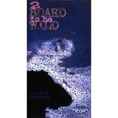 ビデオ　ボード　トゥ　ビー　ワイルド　２