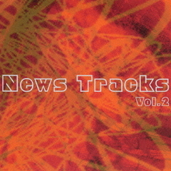 News　Tracks　Vol．2
