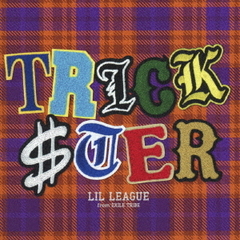LIL LEAGUE from EXILE TRIBE／TRICKSTER（LIVE 盤／CD+Blu-ray）