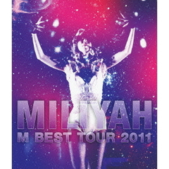 加藤ミリヤ／M BEST Tour 2011（Ｂｌｕ?ｒａｙ）