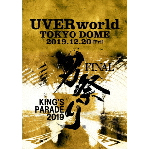 UVERworld KING'S PARADE 男祭り FINAL at Tokyo Dome 2019．12．20