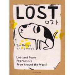 ロスト　Ｌｏｓｔ　ａｎｄ　ｆｏｕｎｄ　ｐｅｔ　ｐｏｓｔｅｒｓ　ｆｒｏｍ　ａｒｏｕｎｄ　ｔｈｅ　ｗｏｒｌｄ