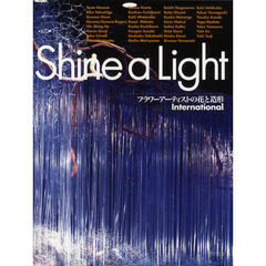 Ｓｈｉｎｅ　ａ　Ｌｉｇｈｔ　フラワーアーティストの花と造形　Ｉｎｔｅｒｎａｔｉｏｎａｌ