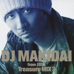 DJ　MAKIDAI　from　EXILE　Treasure　MIX　2