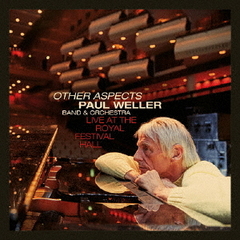 ポール・ウェラー／アザー・アスペクツ　―　ライヴ・アット・ザ・ロイヤル・フェスティバル・ホール（2CD+DVD）