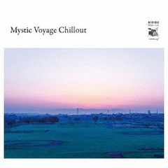 Mystic　Voyage　Chillout