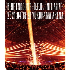 BLUE　ENCOUNT　～Q．E．D：INITIALIZE～　2021．04．18　at　YOKOHAMA　ARENA（Ｂｌｕ－ｒａｙ　Ｄｉｓｃ）