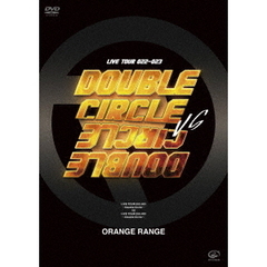 ORANGE RANGE／LIVE TOUR 022-023 ?Double Circle? VS LIVE TOUR 022-023 ?Double Circle? DVD（ＤＶＤ）