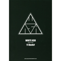 ＷＨＩＴＥ　ＡＳＨ　ＢＡＮＤ　ＳＣＯＲＥ「１１　Ｂａｃｋ＃」