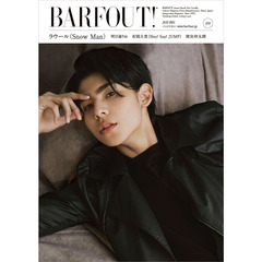 BARFOUT! バァフアウト! 2021年7月号 JULY 2021 Volume 310 ラウール（Snow Man）　ラウール〈Ｓｎｏｗ　Ｍａｎ〉　明日海りお　有岡大貴〈Ｈｅｙ！Ｓａｙ！ＪＵＭＰ〉　間宮祥太朗