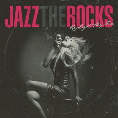 JAZZ　THE　ROCKS　～もう一度ハートに火をつけて
