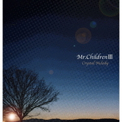 Crystal　Melody　Mr．Children作品集3
