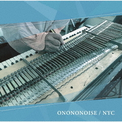 ONONONOISE／NYC