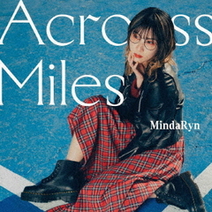 MindaRyn／Across Miles（初回限定盤／CD+Blu-ray）