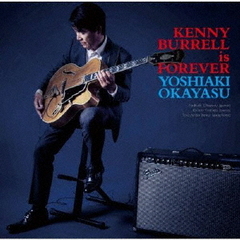 KENNY　BURRELL　IS　FOREVER