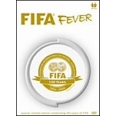 FIFA フィーヴァー～FIFA創立100周年記念DVD（1904-2004）（ＤＶＤ）