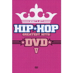 WHAT’S　UP？　HIP☆HOP　GREATEST　HITS！　DVD　Ⅴ（ＤＶＤ）